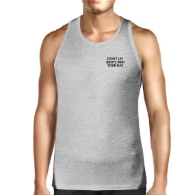 Don't Let Idiot Ruin Your Day Mens Heather Grey Sleeveless Tank Top