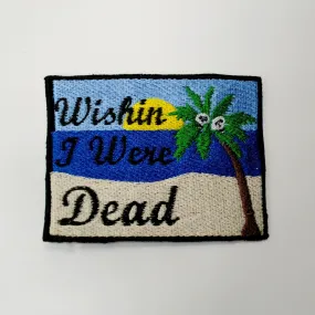 Wishin I Were Dead Patch